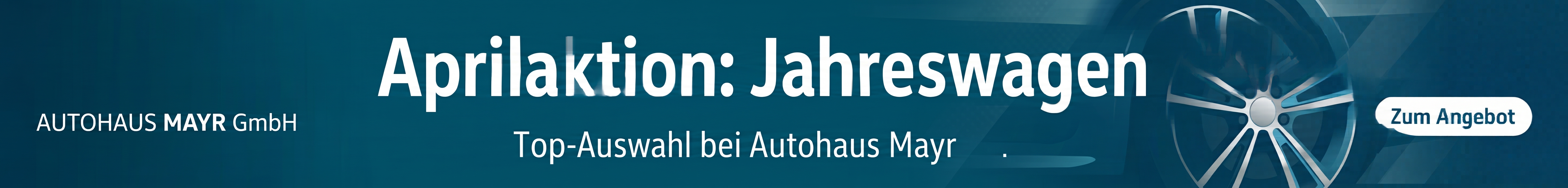 KI-Vorschlag 2 — Autohaus Mayr GmbH, Aprilaktion: Jahreswagen